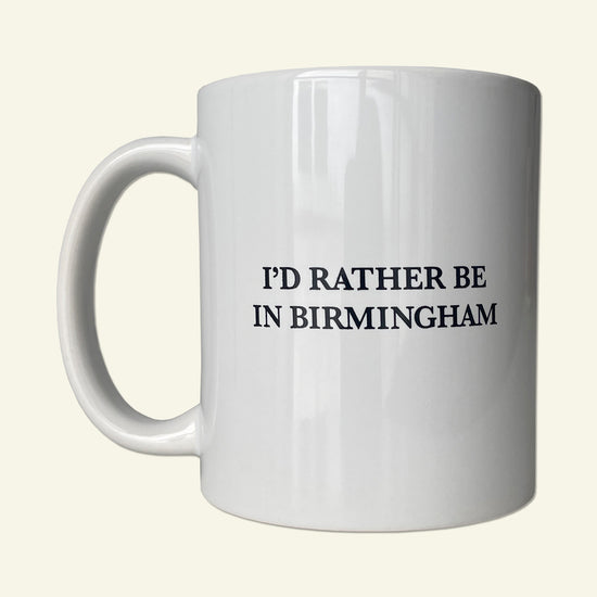 Brumbox I'd Rather Be In Birmingham white ceramic mug